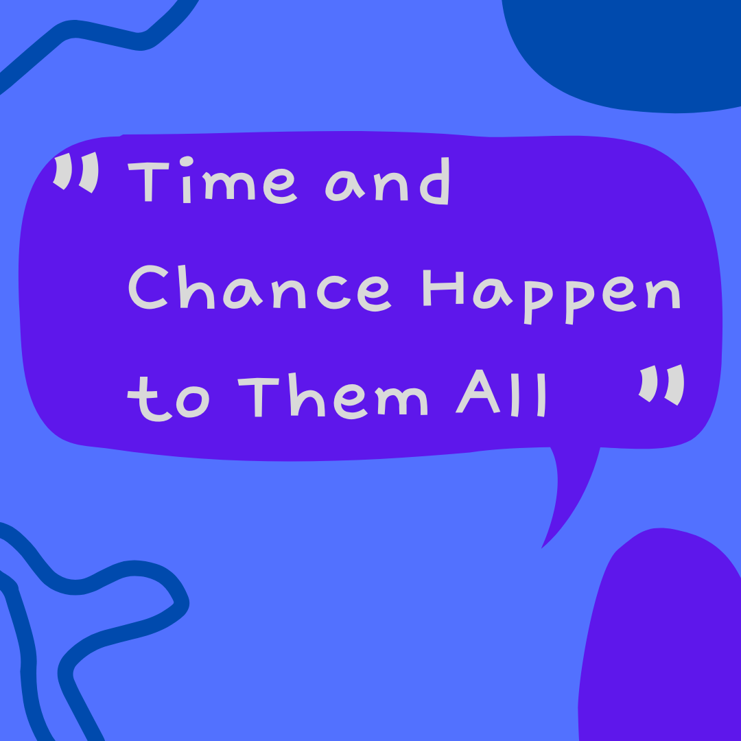 Mini Systems Blog 2: Time and Chance Happen to Them All